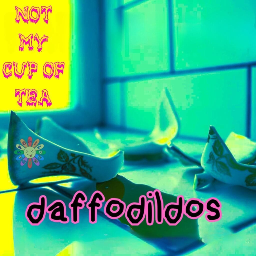 Daffodildos - Not my Cup of Tea - Cover Artwork